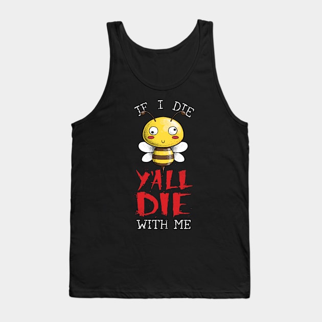 If I Die, Y'all Die With Me Tank Top by Studio Mootant